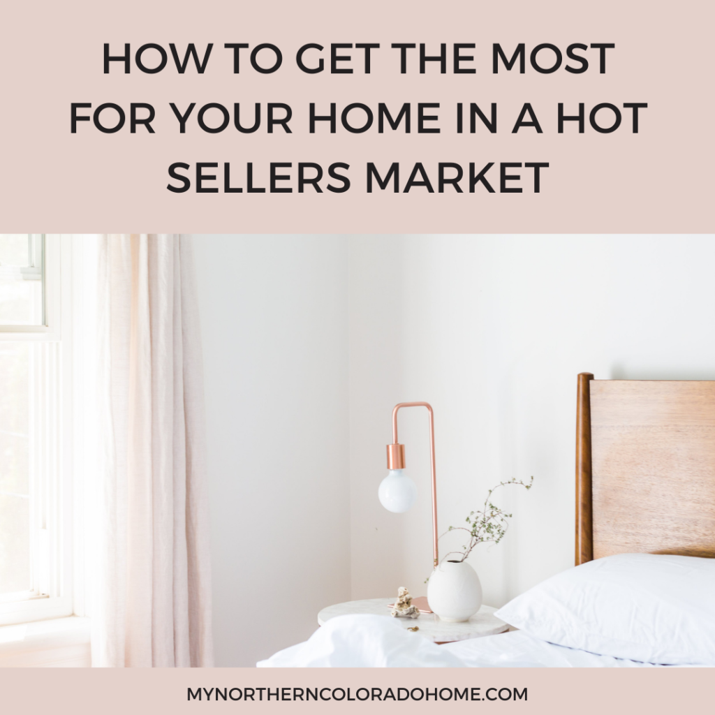 get the most for your home in a hot sellers market