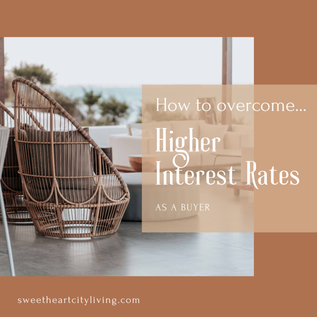 overcome higher interest rates as a buyer