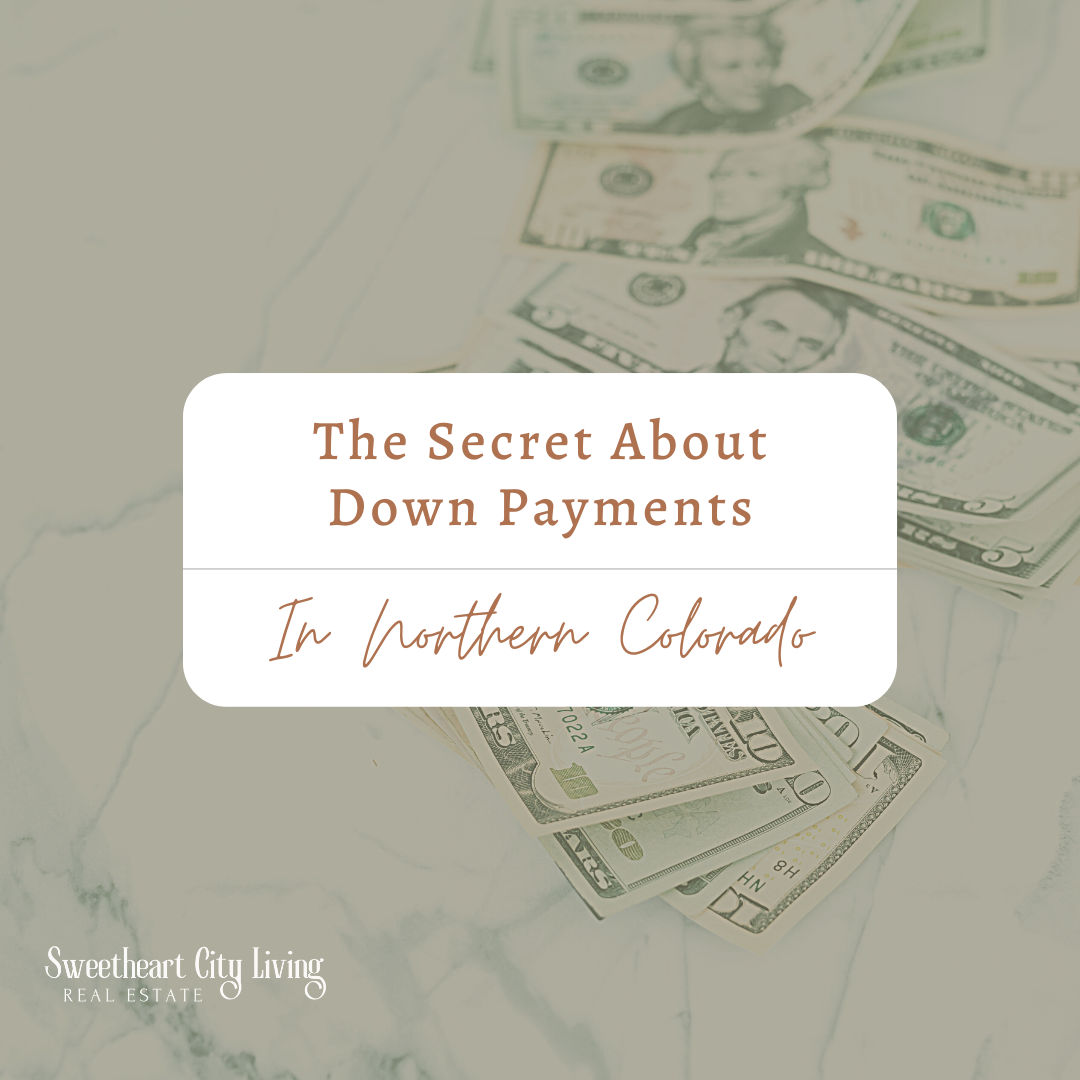 The secret about down payments in northern Colorado