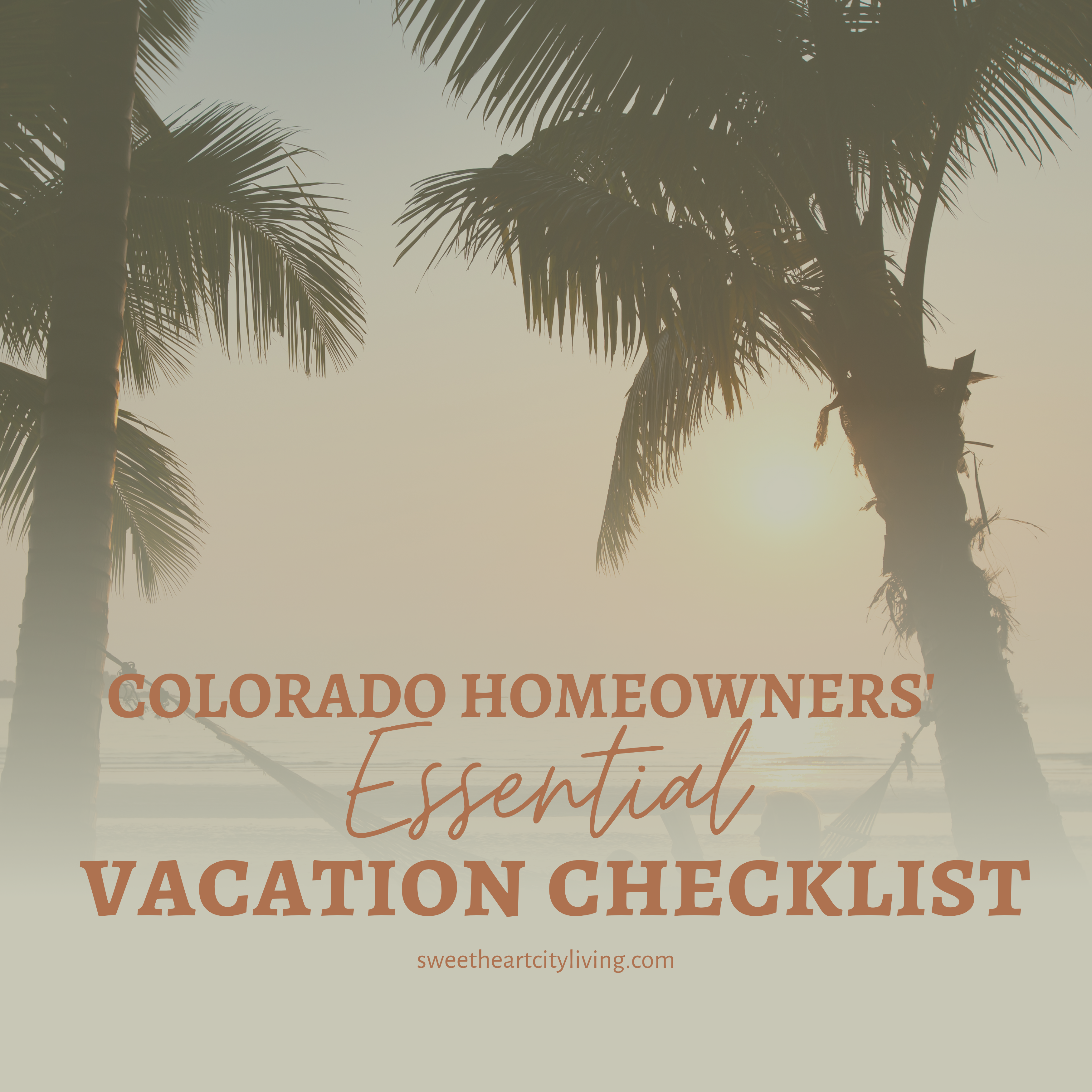 colorado homeowners' essential vacation checklist