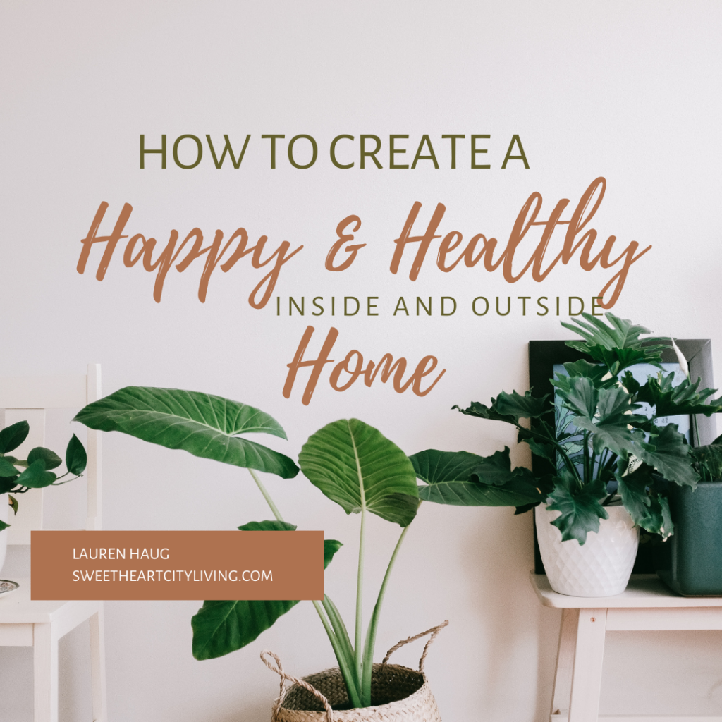 Creating a healthy and happy inside and outside home