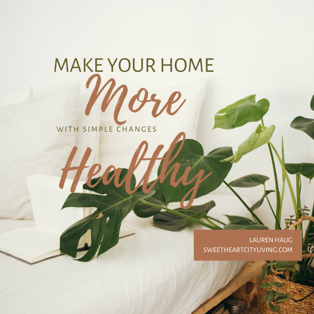 Make your home more with simple changes, healthy 