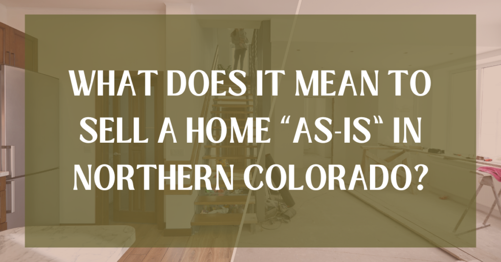 What does it mean to sell a home 'as is' in Northern Colorado